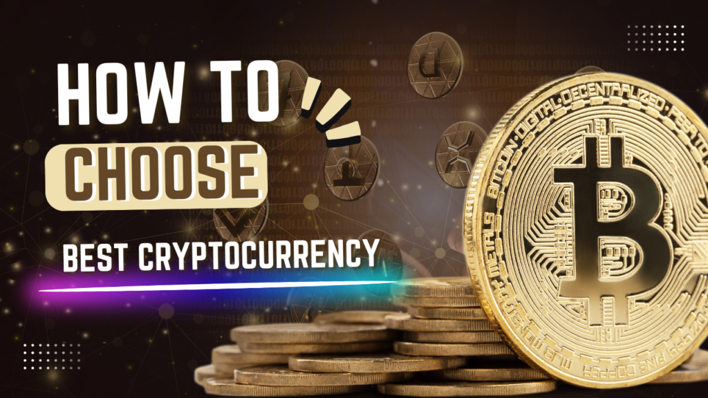 How to Choose the Best Cryptocurrency