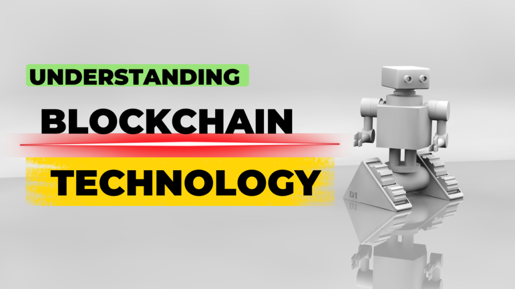 Understanding Blockchain Technology